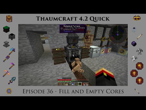 Thaumcraft Quick 4.2 E36 - Empty and Fill Cores