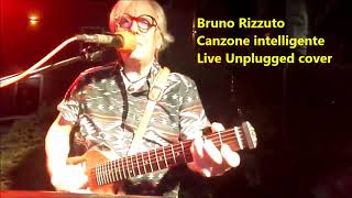 Bruno Rizzuto  Canzone intelligente  Cochi & Renato Live Unplugged Cover