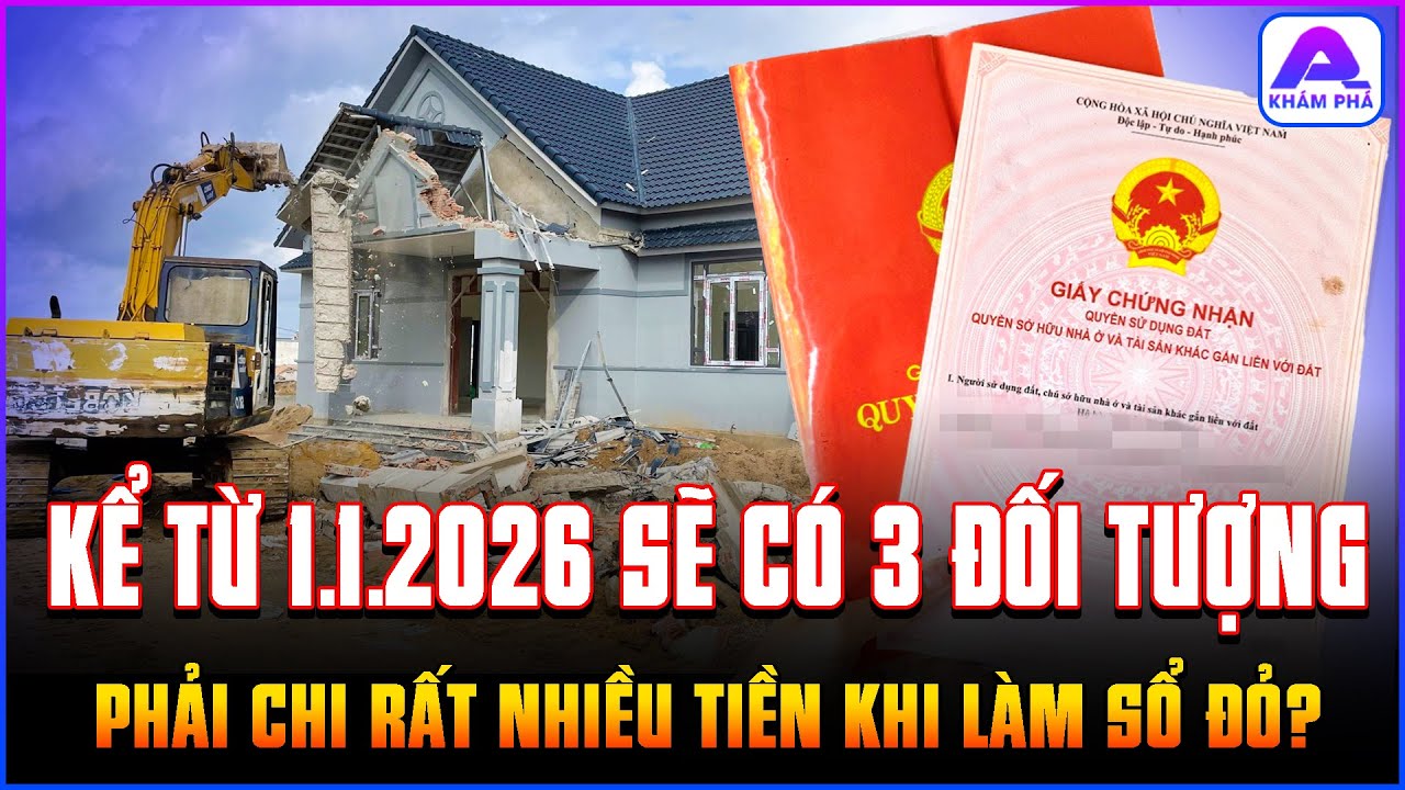 Từ năm 2026: làm sổ đỏ sẽ tốn thêm cả trăm triệu? 3 nhóm người sau cần làm gấp trước 1/1