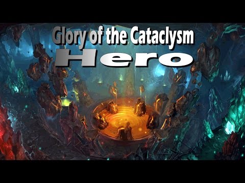 6.2.3 Glory of the Cataclysm Hero Solo