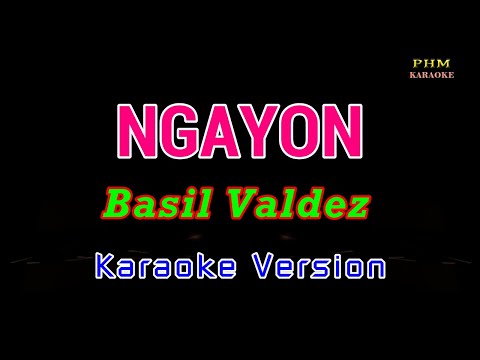 ♫ Ngayon - Basil Valdez ♫ KARAOKE VERSION ♫