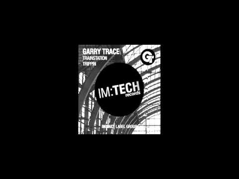 Garry Trace - trippin