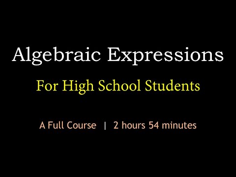Algebraic Expressions for High School Students | A Full Course | Maths Center