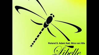 Roland.S Adam feat Nina Van Hills - Libelle