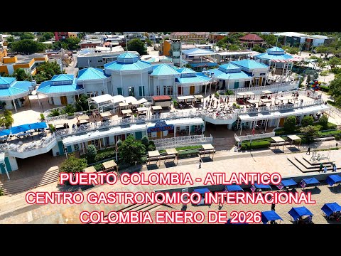 PUERTO COLOMBIA -  ATLANTICO   CENTRO GASTRONOMICO INTERNACIONAL-   ENERO 2026