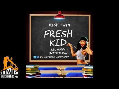 Rych Twyn ft. Lil Goofy, Swain Turay - Fresh Kid [Thizzler.com]