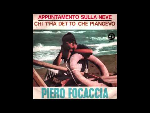 Piero Focaccia "Chi t'ha detto che piangevo"