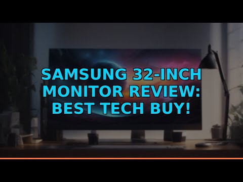 Samsung 32-Inch Monitor Review: Best Tech Buy!