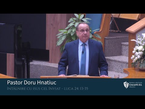 21.04.25 PM | D. Hnatiuc ,,Întâlnire cu Isus cel înviat" - Luca 24: 13-35