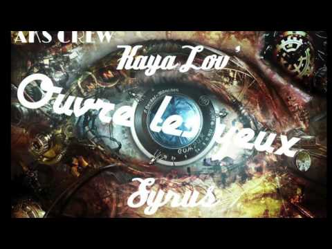 Kaya Lov' Ft. Syrus "AKScrew" - Ouvre Les Yeux