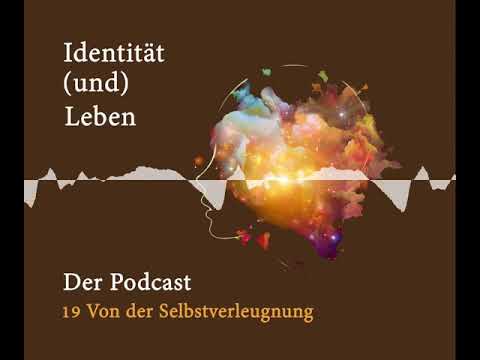 19 Von der Selbstverleugnung - Identität (und) Leben