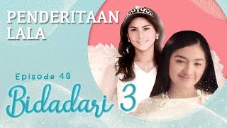 Download lagu Penderitaan Lala | Bidadari 3 Eps 40 Full Versi mp3
