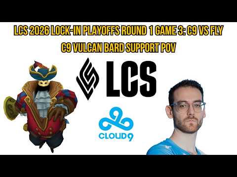 LCS 2026 Lock-In Playoffs Round 1 Game 3: C9 vs FLY | C9 Vulcan Bard Support POV