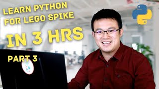 Learn Python for LEGO SPIKE in 3 hrs LEGACY Version (Part 3)