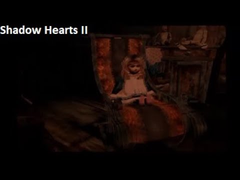40. Shadow Hearts II: Covenant / Doll House