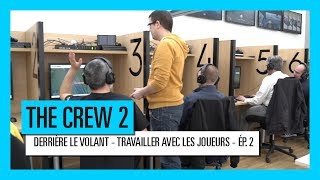 The Crew 2 : Derrière le volant - Travailler avec les joueurs | Ép. 2