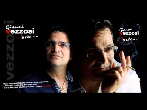 Gianni Vezzosi - So stato là