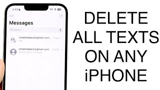 How To Delete All Text Messages On iPhones At Once! (2023)
