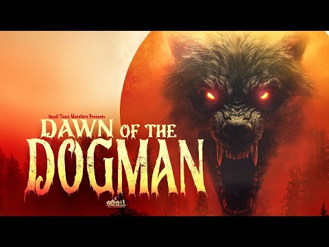 Dawn of the Dogman ( new full Cryptid documentary)