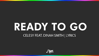 Download lagu Ready to Go -  Celesy ft. Dinah Smith | Lyrics mp3