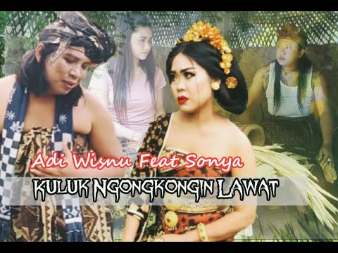 KULUK NGONGKONGIN LAWAT-ADI WISNU FEAT SONYA.