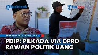 Wacana Pilkada Dipilih DPRD, PDIP Nilai Kandidat Bermodal Besar Lebih Diuntungkan