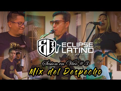 MIX DEL DESPECHO ( Cumbias) - SESION EN VIVO #3 ECLIPSE LATINO ORQUESTA  - D.R.A