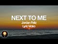 Next To Me - Jordan Feliz (Lyrics)