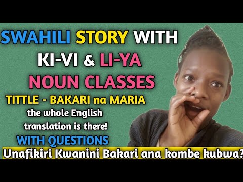 LEARN SWAHILI VERB "TO HAVE", KI-VI & LI-YA NOUN CLASS WITH A SWAHILI STORY