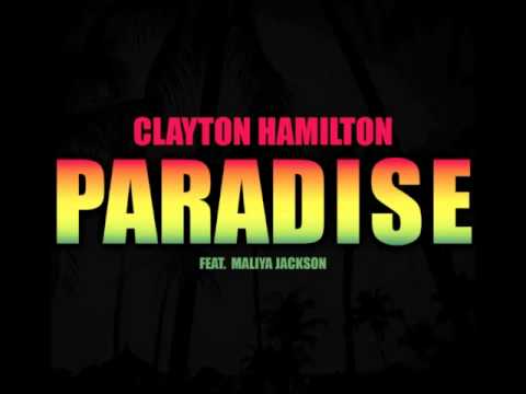 CLAYTON HAMILTON - Paradise (feat Maliya Jackson)