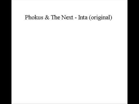 Phokus & The Next - Inta (original)