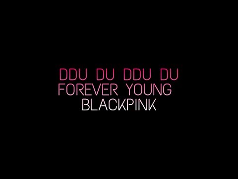 [Music] Dance cover BLACKPINK DDU DU DDU DU+ FOREVER YOUNG