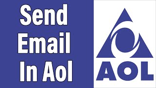 How To Send Email In Aol 2021 | Compose & Send Email Using Aol Mail | Aol Mobile App