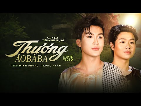TÂN CỔ THƯƠNG ÁO BÀ BA || TIÊU MINH PHỤNG - TRỌNG NHÂN  | MV OFFICIAL
