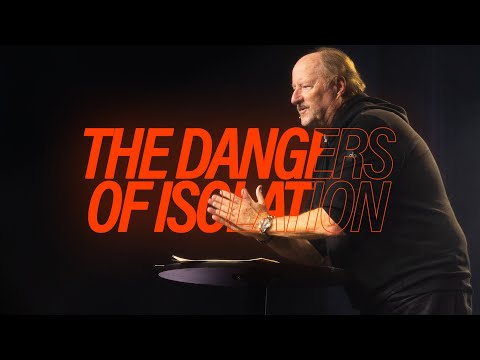 The Dangers of Isolation | Ray Johnston | Bayside Church