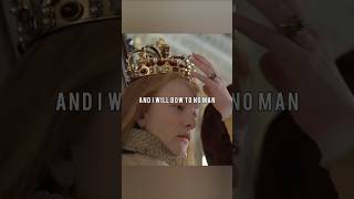 &quot;I will bow to no man&quot;.#newmonarchy #elizabethtudor #britishroyalfamily #edit
