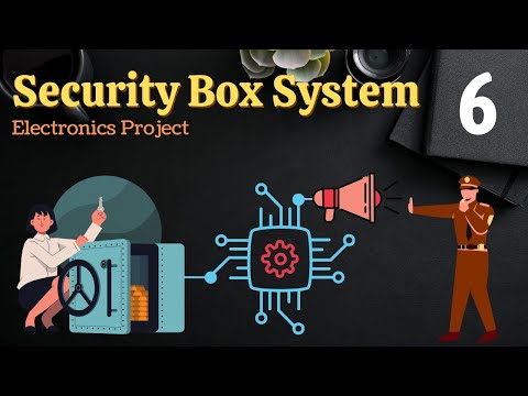 Secret Box Security System Electronics Project ElectronicsProject EngineeringProject