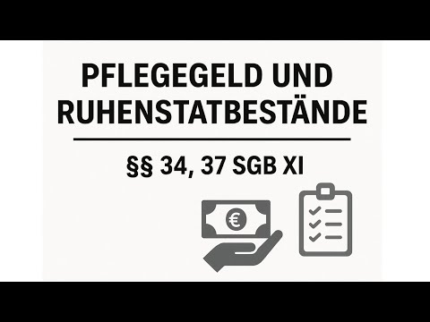 Pflegegeld und Ruhenstatbestände - §§ 34, 37 SGB XI - erklärt