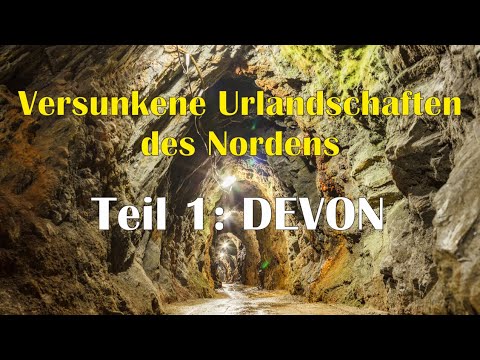 Versunkene Urlandschaften des Nordens: Teil 1 - Das Devon