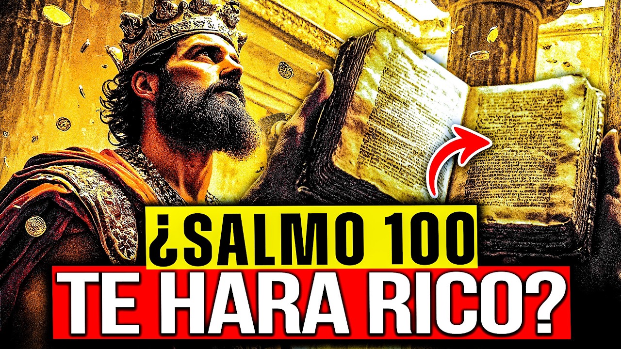Salmo 100 EL CÓDIGO PERDIDO Para Crear RIQUEZA Que Pocos Conocen