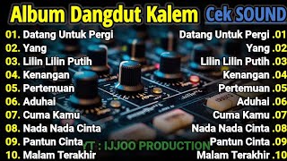 Download lagu ALBUM TERSYAHDU !!! DANGDUT KALEM FULL ALBUM | ALBUM CEK SOUND | BASS EMPUKK GLERR | SUARA JERNIH!!! mp3