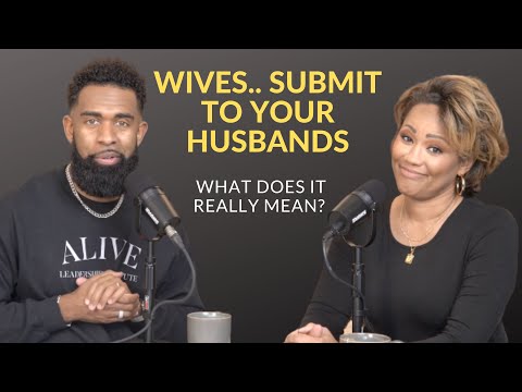 Wives, Submit To Your HUSBANDS.. What Does it Really Mean?