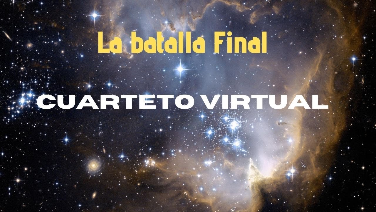 LA BATALLA FINAL- CUARTETO VIRTUAL