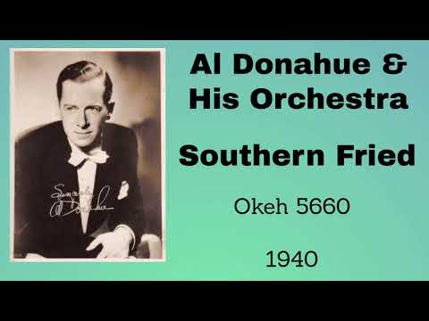 Al Donahue and his orchestra - Southern Fried - 1940