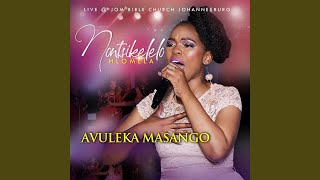 Avuleka Masango (feat. Takalani Chairo Ndou) (Live) Avuleka Masango (feat. Takalani Chairo Ndou) (Live)