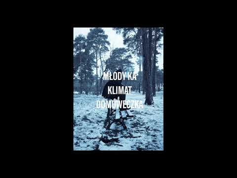 MŁODY KA - KLIMAT DOMÓWECZKA