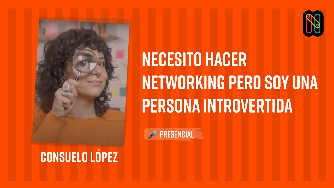 Necesito hacer networking pero soy una persona introvertida