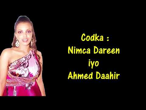 NIMCA DAREEN IYO AHMED DAAHIR ! QIIRAD JECEYL ! LYRICS 2017 2