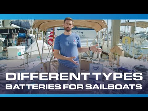Marine 101, Ep. 1 | Different Types of Batteries for Sailboats & Other Marine Vessels