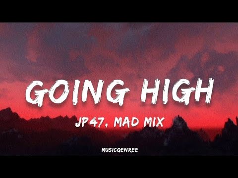 JP47 - Going High | (Lyrics)